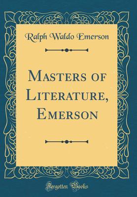 Read Masters of Literature, Emerson (Classic Reprint) - Ralph Waldo Emerson file in PDF