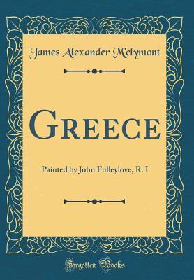 Download Greece: Painted by John Fulleylove, R. I (Classic Reprint) - James Alexander McClymont file in ePub