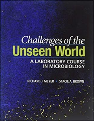 Read online Challenges of the Unseen World: A Laboratory Course in Microbiology: A Laboratory Course in Microbiology - Richard J Meyer file in ePub