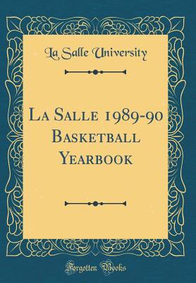 Read La Salle 1989-90 Basketball Yearbook (Classic Reprint) - La Salle University | PDF