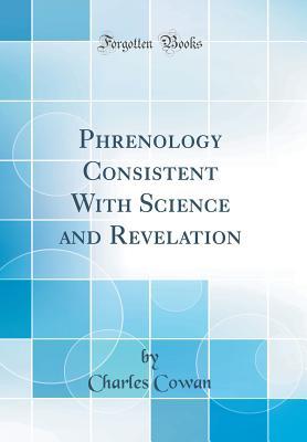 Download Phrenology Consistent with Science and Revelation (Classic Reprint) - Charles Cowan file in ePub