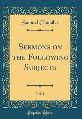 Read Sermons on the Following Subjects, Vol. 1 (Classic Reprint) - Samuel Chandler file in ePub