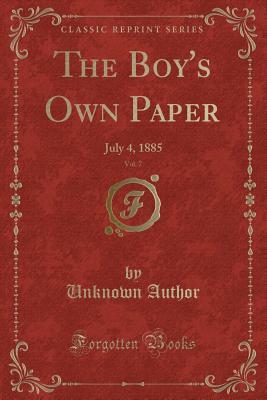 Download The Boy's Own Paper, Vol. 7: July 4, 1885 (Classic Reprint) - Unknown file in PDF