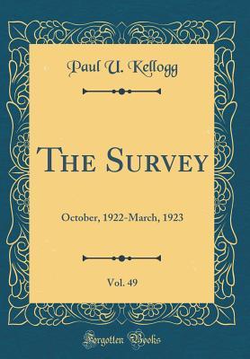 Download The Survey, Vol. 49: October, 1922-March, 1923 (Classic Reprint) - Paul U Kellogg | PDF