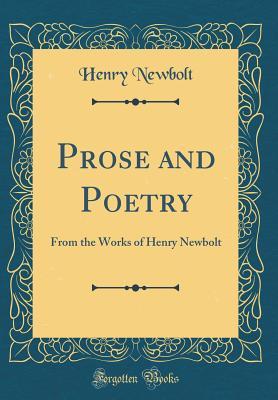 Read Prose and Poetry: From the Works of Henry Newbolt (Classic Reprint) - Henry Newbolt file in ePub
