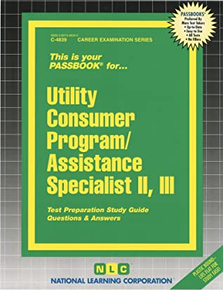 Read Utility Consumer Program/Assistance Specialist II, III: Passbooks Study Guide - Jack Rudman | PDF